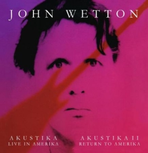 Wetton John - Akustika - Live In Amerika / Akusti i gruppen CD / Pop-Rock hos Bengans Skivbutik AB (2551736)
