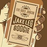 Five Horse Johnson - Jake Leg Boogie (Ltd Clear Vinyl) i gruppen VINYL / Pop-Rock hos Bengans Skivbutik AB (2553155)