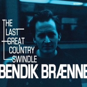 Braenne Bendik - Last Great Country Swindle i gruppen CD / Nyheter / Reggae hos Bengans Skivbutik AB (2553274)