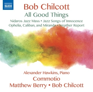 Chilcott Bob - All Good Things i gruppen Externt_Lager / Naxoslager hos Bengans Skivbutik AB (2556956)