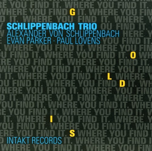 Alexander von Schlippenbach Trio - Gold Is Where You Find It i gruppen CD / Jazz/Blues hos Bengans Skivbutik AB (2557398)