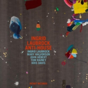 Ingrid Laubrock Anti-House - Ingrid Laubrock Anti-House i gruppen ÖVRIGT / Övrigt / aub hos Bengans Skivbutik AB (2557427)