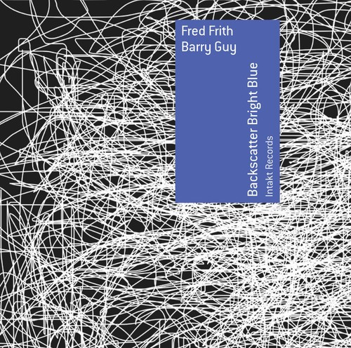 Fred Frith Barry Guy - Backscatter Bright Blue i gruppen CD / Jazz/Blues hos Bengans Skivbutik AB (2557486)