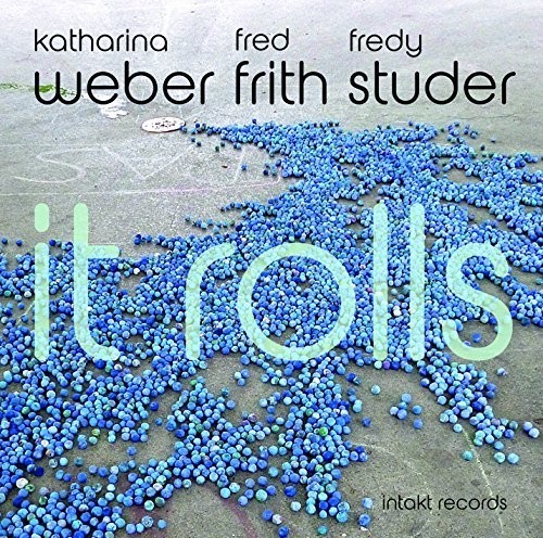 Katharina Weber Fred Frith Fredy - It Rolls i gruppen CD / Jazz/Blues hos Bengans Skivbutik AB (2557498)