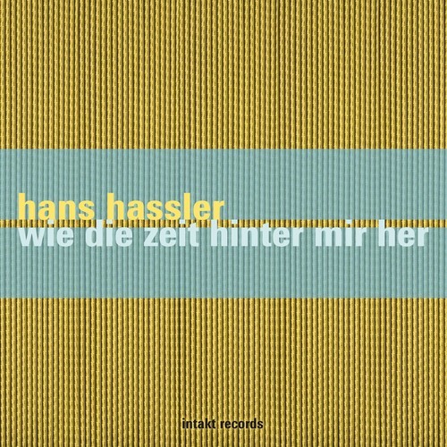Hans Hassler - Wie Die Zeit Hinter Mir Her i gruppen CD / Jazz/Blues hos Bengans Skivbutik AB (2557538)