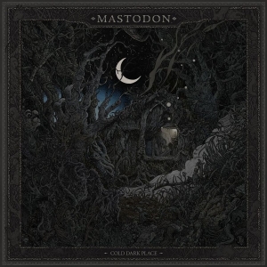 Mastodon - Cold Dark Place (Cd Ep) i gruppen CD / Pop-Rock hos Bengans Skivbutik AB (2557560)