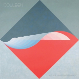 Colleen - A Flame My Love, A Frequency i gruppen VINYL / Pop-Rock hos Bengans Skivbutik AB (2560274)