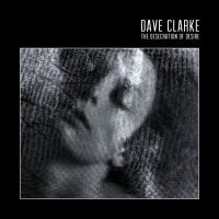 Dave Clarke - The Desecration Of Desire in the group CD / Upcoming releases / Pop at Bengans Skivbutik AB (2560436)