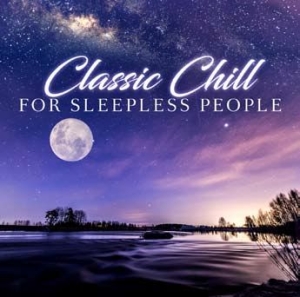 Blandade Artister - Classic Chill For Sleepless People i gruppen CD / Pop hos Bengans Skivbutik AB (2560814)