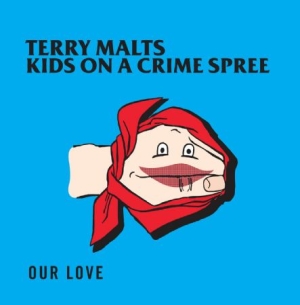 Malts Terry / Kids On A Crime Spree - Our Love (Split 10) i gruppen VINYL / Rock hos Bengans Skivbutik AB (2560844)