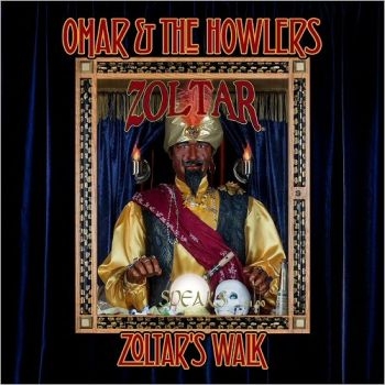 Omar And The Howlers - Zoltar's Walk i gruppen CD / Toppsäljare hos Bengans Skivbutik AB (2572292)