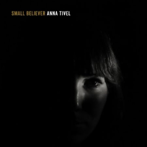 Tivel Anna - Small Believer i gruppen CD / Pop hos Bengans Skivbutik AB (2572352)
