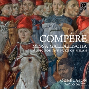 Compère Loyset - Missa Galeazescha. Music For The Du i gruppen Externt_Lager / Naxoslager hos Bengans Skivbutik AB (2607672)