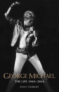 Emily Herbert - George Michael. The Life 1963-2016 i gruppen VI TIPSAR / Musikböcker hos Bengans Skivbutik AB (2616005)