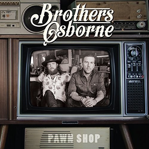 Brothers Osborne - Pawn Shop - Deluxe i gruppen CD / Country hos Bengans Skivbutik AB (2616610)