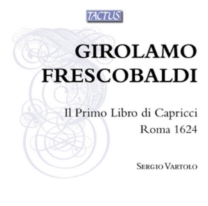 Frescobaldi Girolamo - Il Primo Libro Di Capricci, Roma 16 i gruppen CD / Klassiskt hos Bengans Skivbutik AB (2618090)