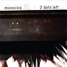 Monolog - 2 Dots Left i gruppen VI TIPSAR / Lagerrea / CD REA / CD Elektronisk hos Bengans Skivbutik AB (2620253)