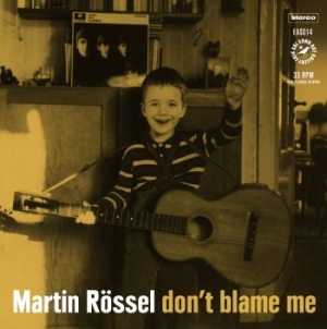 Rössel Martin - Dont Blame Me i gruppen VINYL / Pop-Rock,Svensk Musik hos Bengans Skivbutik AB (2645378)