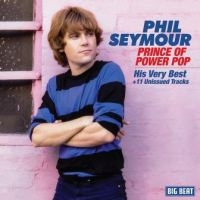 Seymour Phil - Prince Of Power Pop i gruppen CD / Pop-Rock hos Bengans Skivbutik AB (2645431)