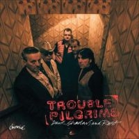 Trouble Pilgrims - Dark Shadows & Rust i gruppen CD / Pop-Rock hos Bengans Skivbutik AB (2645435)