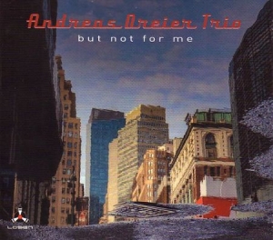 Dreier Andreas (Trio) - But Not For Me i gruppen CD / Jazz hos Bengans Skivbutik AB (2645590)