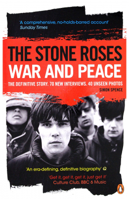 Simon Spence - The Stone Roses. War And Peace. The Definitive Story i gruppen ÖVRIGT / MK Test 1 hos Bengans Skivbutik AB (2650310)