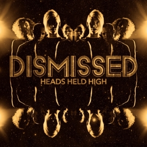 Dismissed - Heads Held High i gruppen CD / Hårdrock,Svensk Musik hos Bengans Skivbutik AB (2652442)