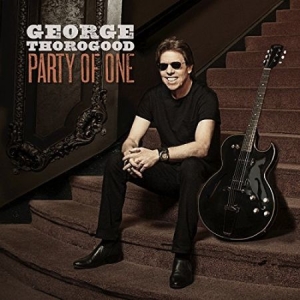 George Thorogood - Party Of One i gruppen CD / Rock hos Bengans Skivbutik AB (2657563)