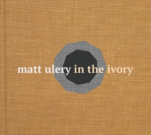 Ulery Matt - In The Ivory i gruppen ÖVRIGT / Övrigt / aub hos Bengans Skivbutik AB (2674280)