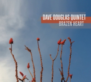 Douglas Dave (Quintet) - Brazen Heart i gruppen CD / Jazz hos Bengans Skivbutik AB (2674285)