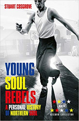 Stuart Cosgrove - Young Soul Rebels. A Personal History Of Northern Soul i gruppen VI TIPSAR / Musikböcker hos Bengans Skivbutik AB (2685007)