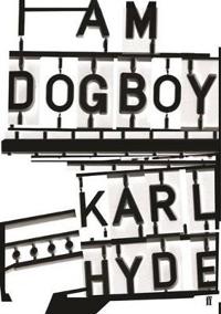 Hyde Karl - I am dogboy - the underworld diaries i gruppen ÖVRIGT / Övriga böcker hos Bengans Skivbutik AB (2694127)