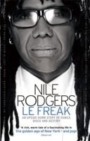 Nile Rodgers - Le Freak.  An Upside Down Story Of Family, Disco And Destiny i gruppen VI TIPSAR / Tips Musikböcker hos Bengans Skivbutik AB (2696030)