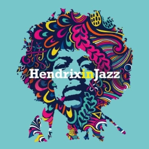 Blandade Artister - Hendrix In Jazz i gruppen CD / Jazz/Blues hos Bengans Skivbutik AB (2714632)