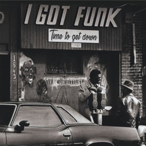 Blandade Artister - I Got Funk - Time To Get Down i gruppen CD / RNB, Disco & Soul hos Bengans Skivbutik AB (2714637)