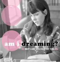 Various Artists - Am I Dreaming? 80 Brit Girl Sounds i gruppen CD / Pop-Rock hos Bengans Skivbutik AB (2714656)