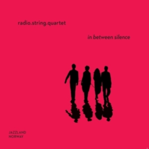 Radio String Quartet - In Between Silence i gruppen CD / Jazz hos Bengans Skivbutik AB (2721216)