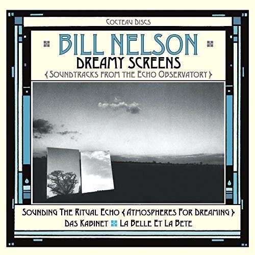 Bill Nelson - Dreamy Screens: Soundtracks From Th i gruppen CD / Pop hos Bengans Skivbutik AB (2721255)