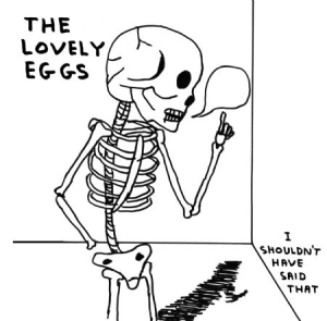 Lovely Eggs - I Shouldn't Have Said That i gruppen VINYL / Rock hos Bengans Skivbutik AB (2721290)