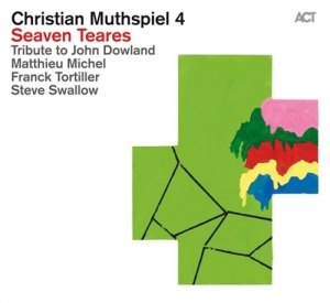 Christian Muthspiel 4 - Seaven Teares - Tribute To Dowland i gruppen CD / Jazz hos Bengans Skivbutik AB (2721353)