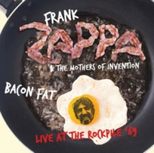 Zappa Frank & Mothers Of Inventions - Bacon Fat - Live 1969 (Fm) i gruppen CD / Pop-Rock hos Bengans Skivbutik AB (2728651)
