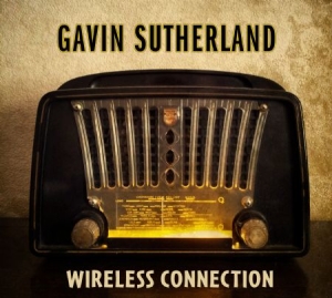 Sutherland Gavin - Wireless Connection i gruppen CD / Pop-Rock hos Bengans Skivbutik AB (2728660)