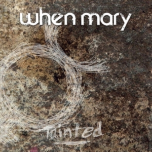 When Mary - Tainted i gruppen CD / Pop-Rock hos Bengans Skivbutik AB (2728674)
