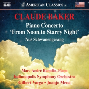 Baker Claude - Piano Concerto (From Noon To Starry i gruppen Externt_Lager / Naxoslager hos Bengans Skivbutik AB (2728710)