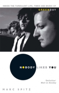 Marc Spitz - Nobody Likes You. Inside The Turbulent Life, Times And Music Of Green Day i gruppen VI TIPSAR / Musikböcker hos Bengans Skivbutik AB (2738729)