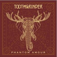 Toothgrinder - Phantom Amour i gruppen VI TIPSAR / Lagerrea / CD REA / CD Metal hos Bengans Skivbutik AB (2749492)