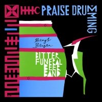 Berger Bengt Bitter Funeral Beer B - Praise Drumming i gruppen CD / Jazz hos Bengans Skivbutik AB (2765712)