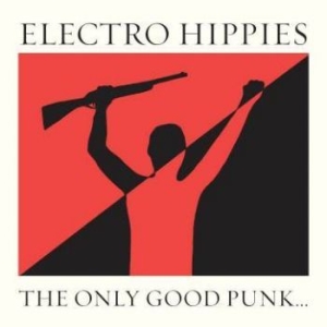 Electro Hippies - Only Good Punk Is Dead One i gruppen VINYL / Hårdrock/ Heavy metal hos Bengans Skivbutik AB (2788301)