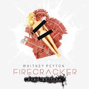 Peyton Whitney - Firecracker - Pyro Edition i gruppen CD / Hip Hop-Rap hos Bengans Skivbutik AB (2788427)