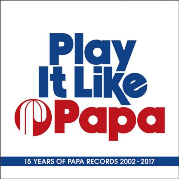 Various Artists - Play It Like Papa (15 Years Of Papa i gruppen CD / Toppsäljare hos Bengans Skivbutik AB (2799177)